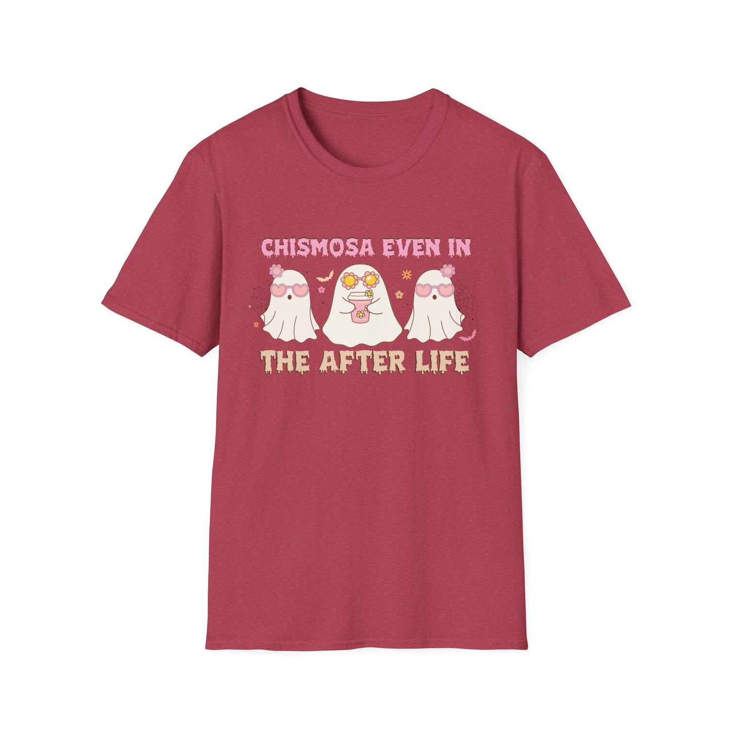 Chismosa Even In The After Life Unisex Softstyle T-Shirt