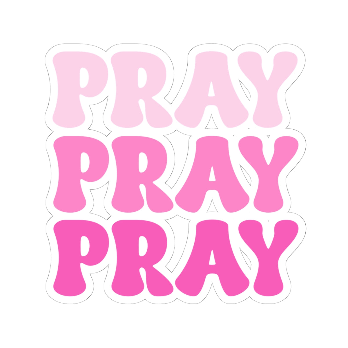 Pray Pray Pray Kiss-Cut Stickers