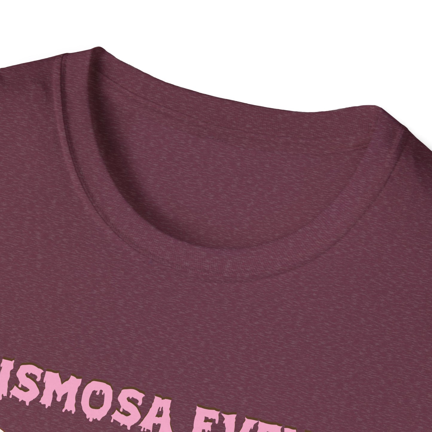 Chismosa Even In The After Life Unisex Softstyle T-Shirt