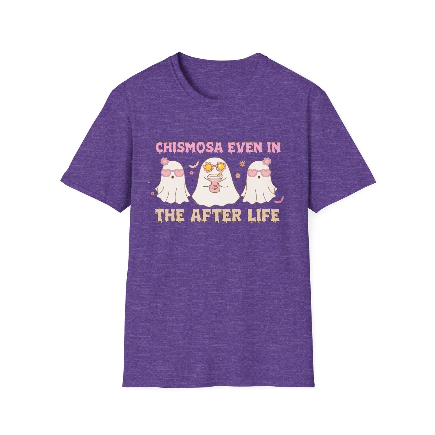 Chismosa Even In The After Life Unisex Softstyle T-Shirt