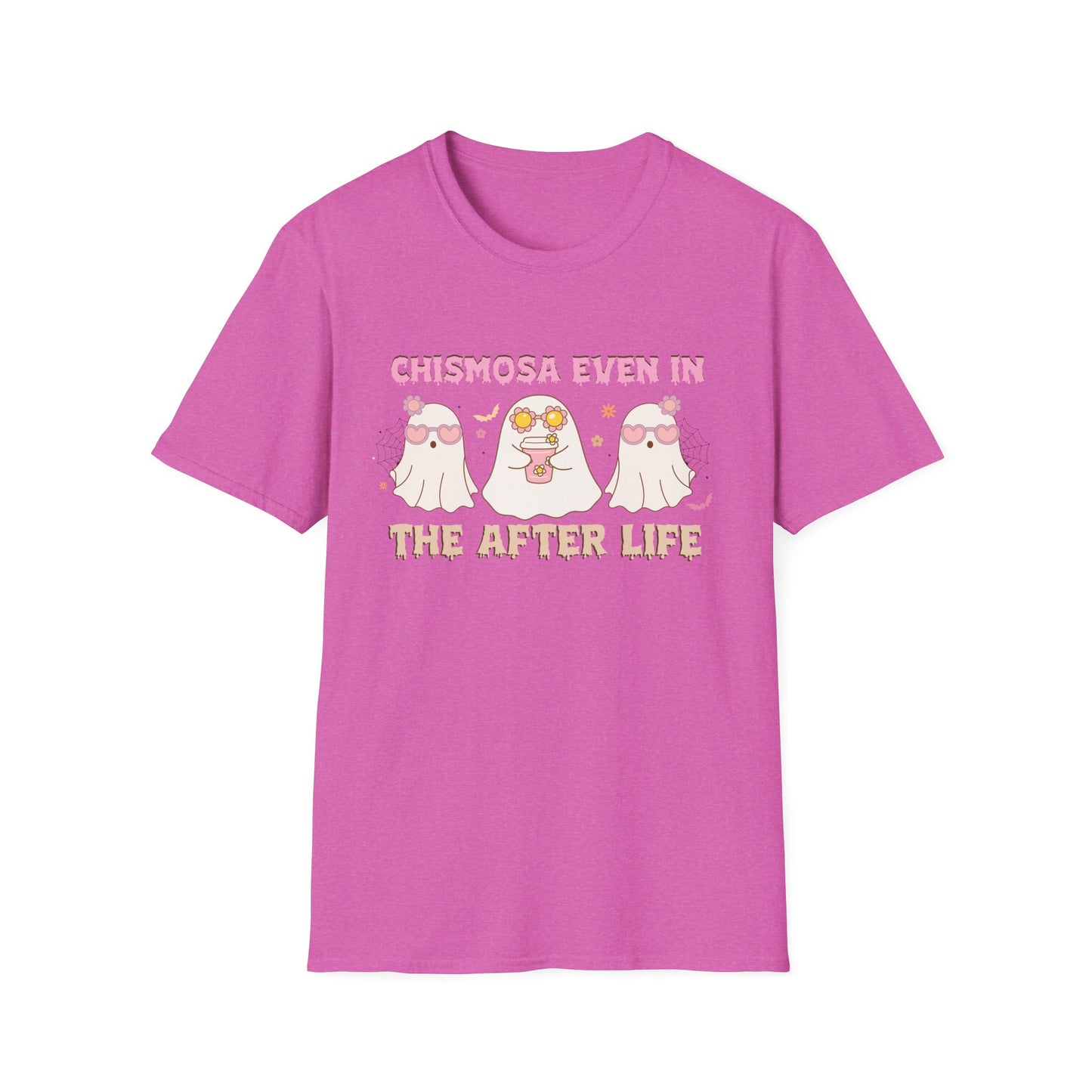 Chismosa Even In The After Life Unisex Softstyle T-Shirt