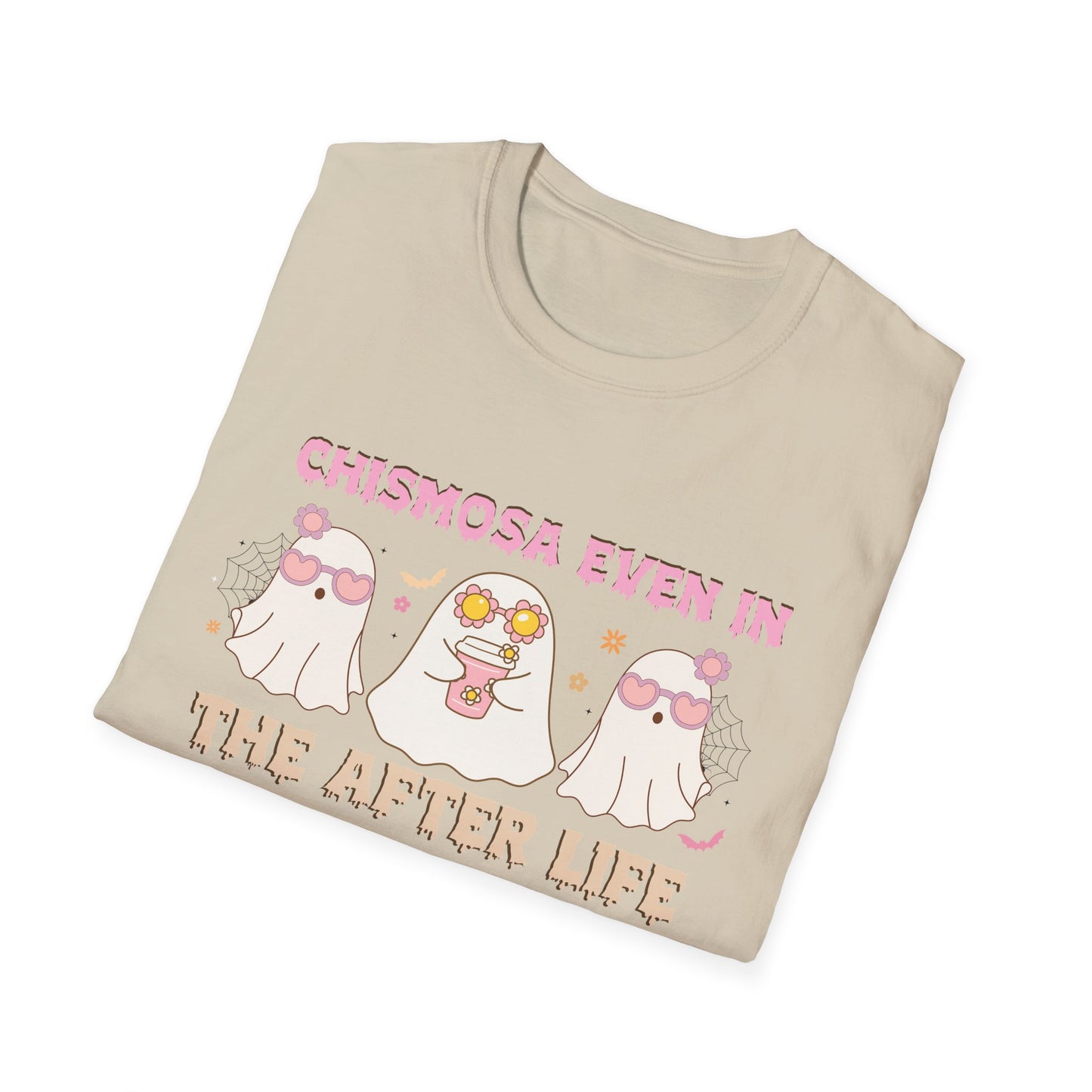 Chismosa Even In The After Life Unisex Softstyle T-Shirt