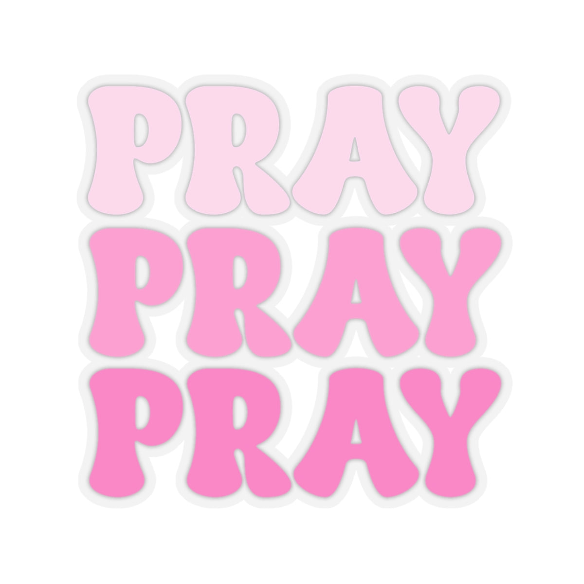 Pray Pray Pray Kiss-Cut Stickers