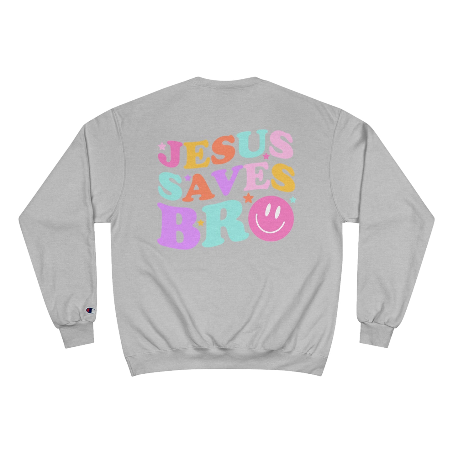 Jesus Saves Bro Champion Sweatshirt