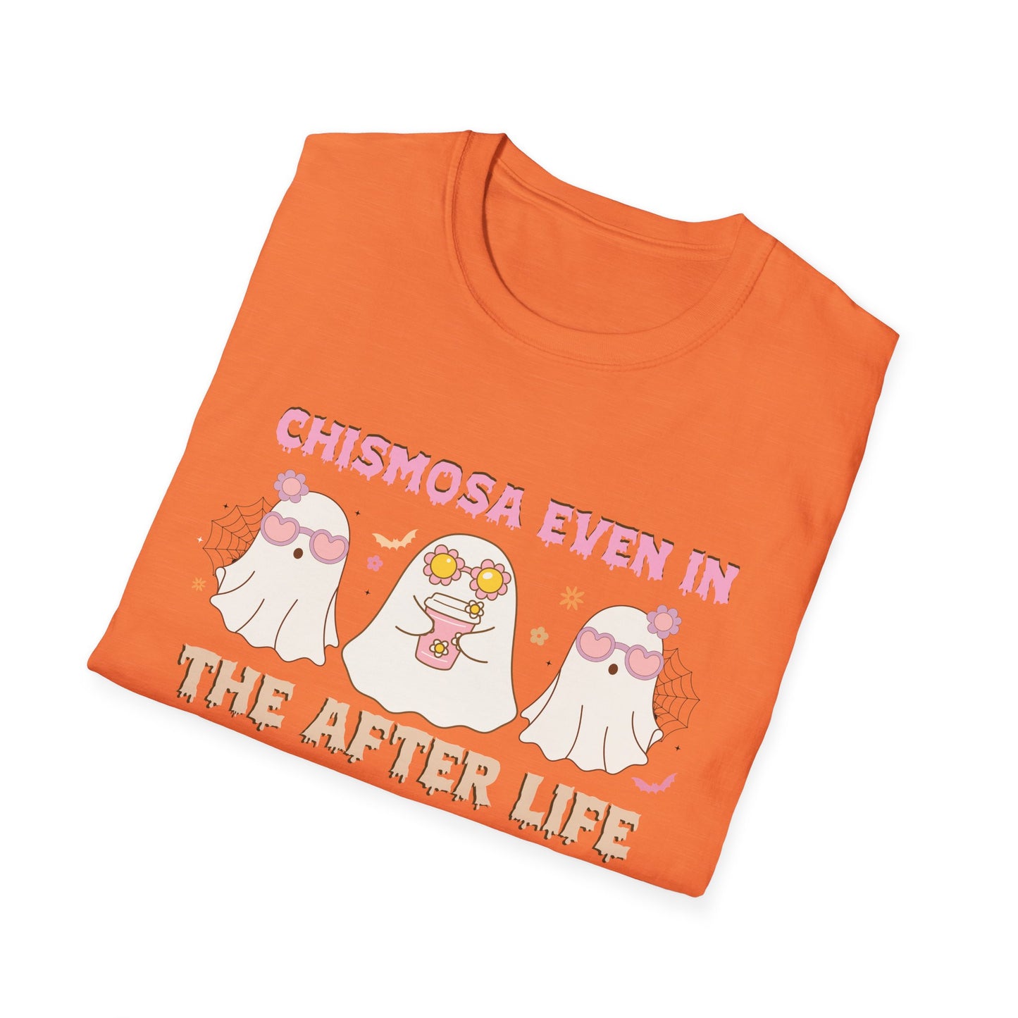 Chismosa Even In The After Life Unisex Softstyle T-Shirt