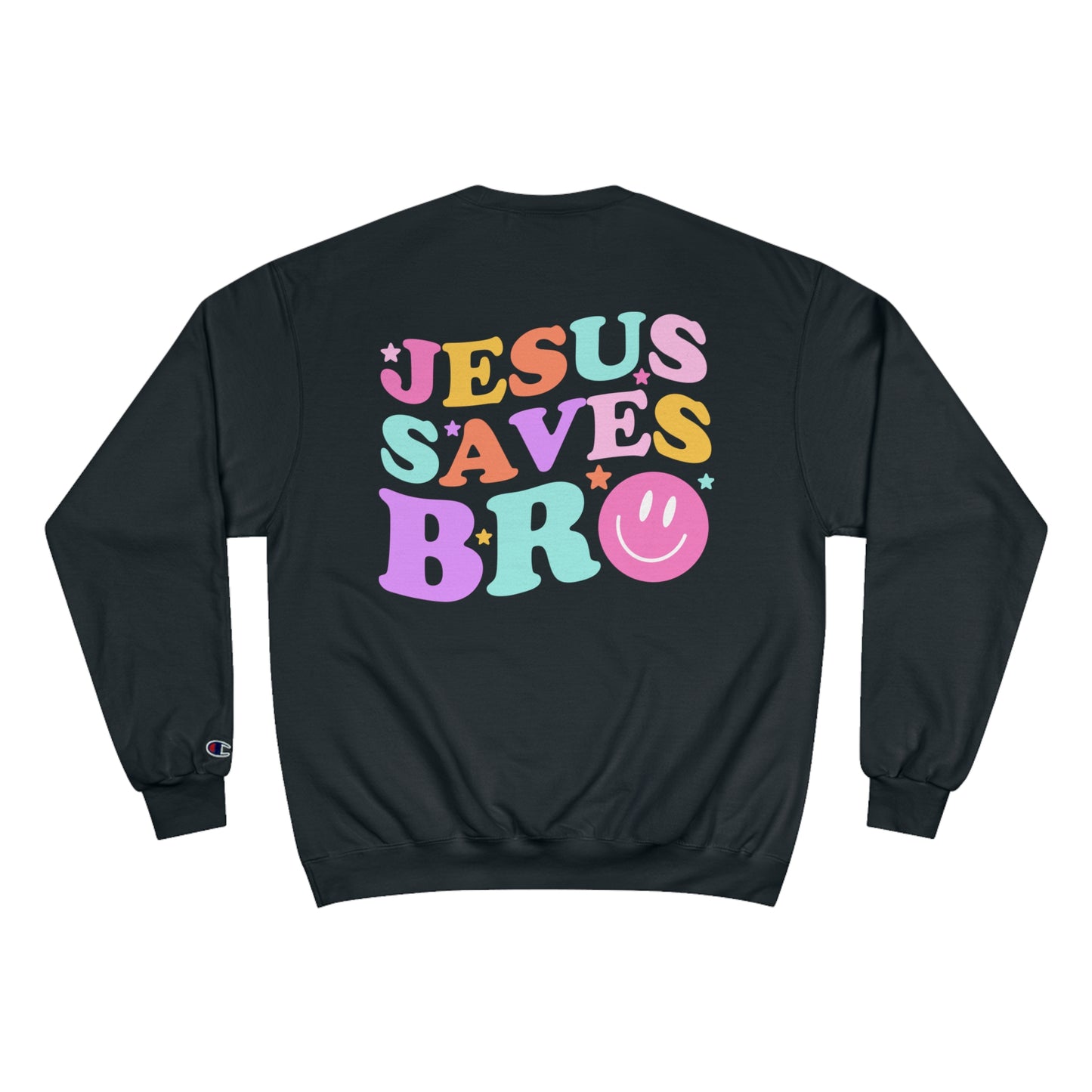 Jesus Saves Bro Champion Sweatshirt