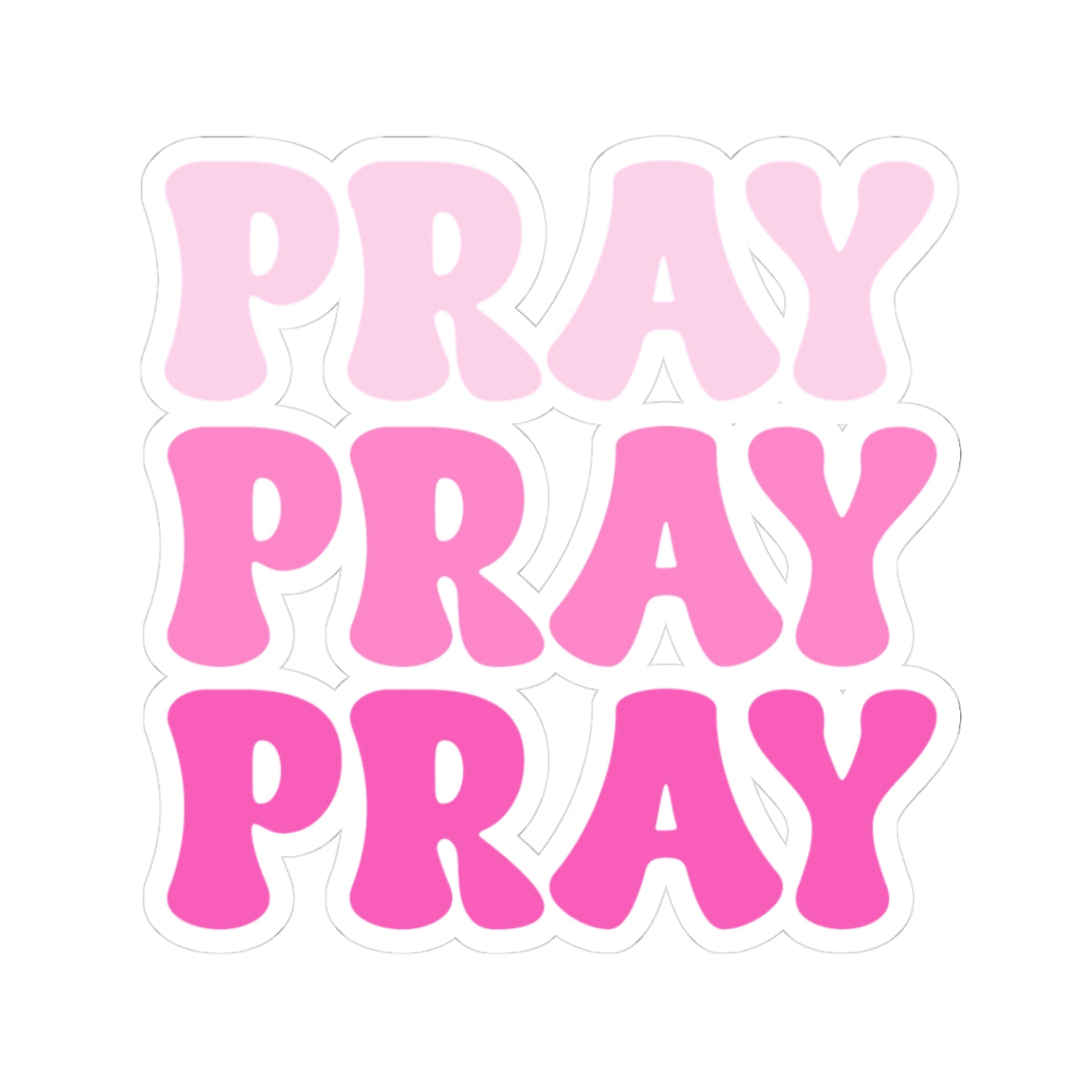 Pray Pray Pray Kiss-Cut Stickers