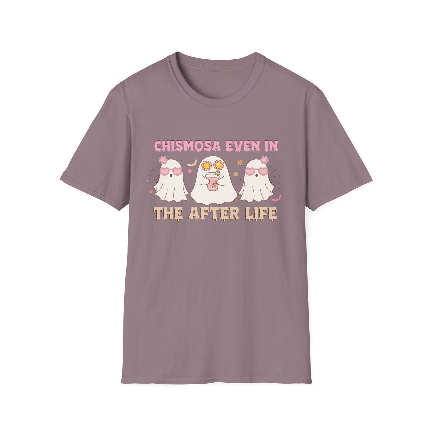 Chismosa Even In The After Life Unisex Softstyle T-Shirt
