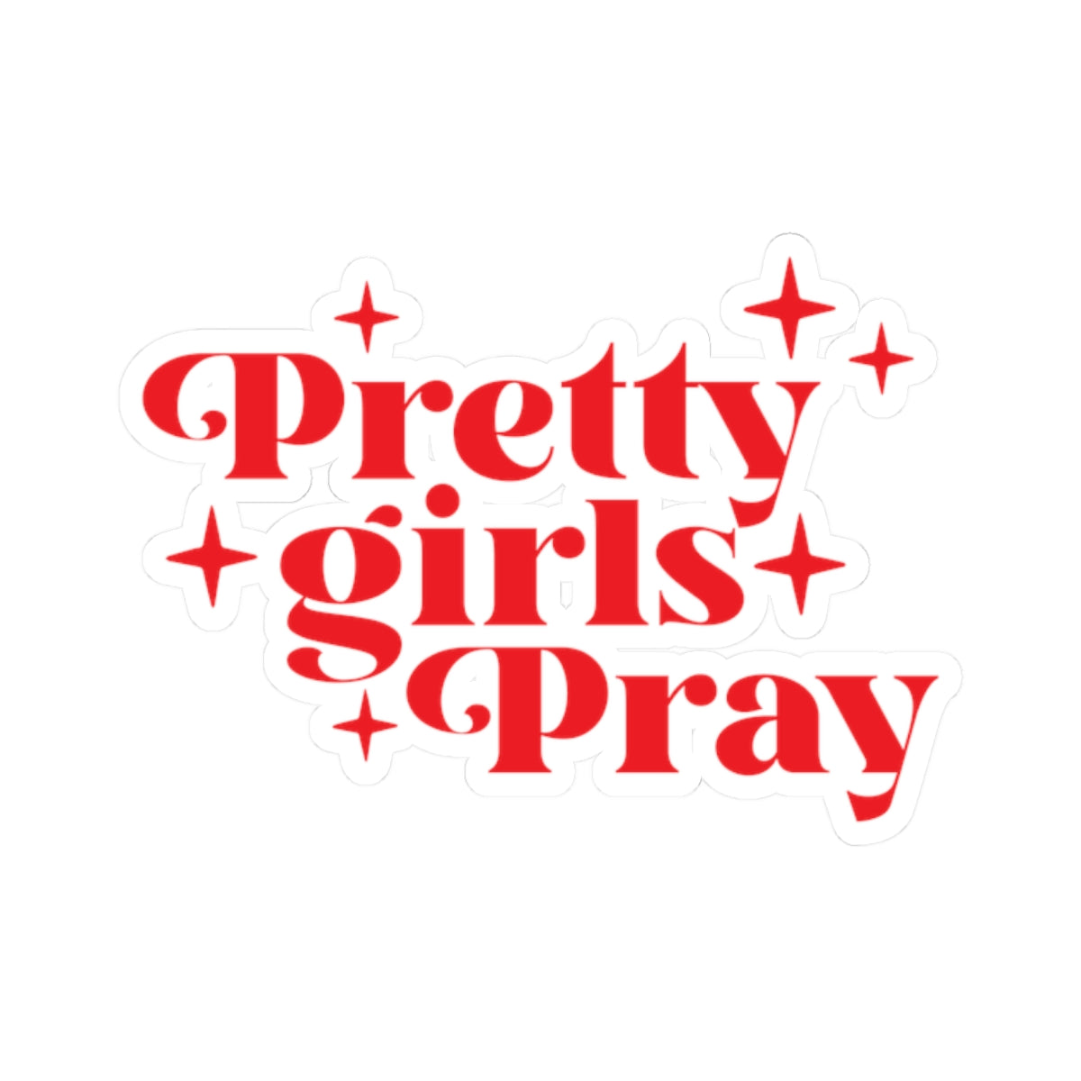 Pretty girls Pray Kiss-Cut Stickers