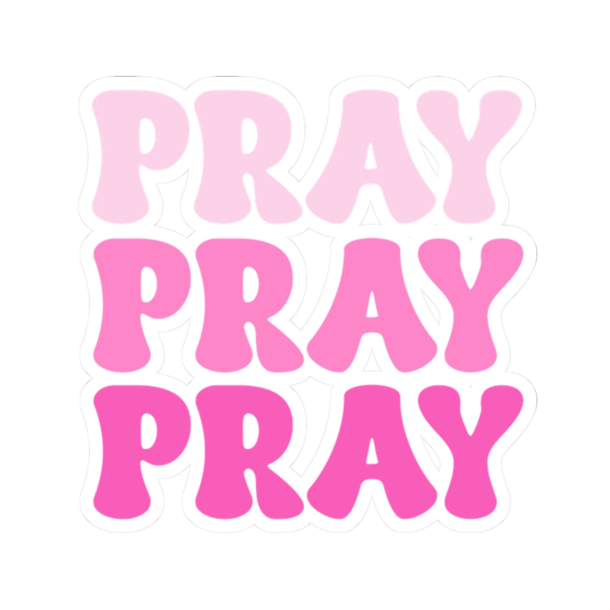 Pray Pray Pray Kiss-Cut Stickers